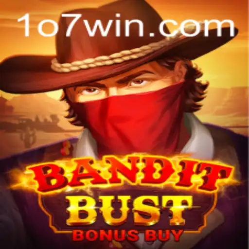 Descubra o Mundo de BanditBustBonusBuy com a Estratégia 107win